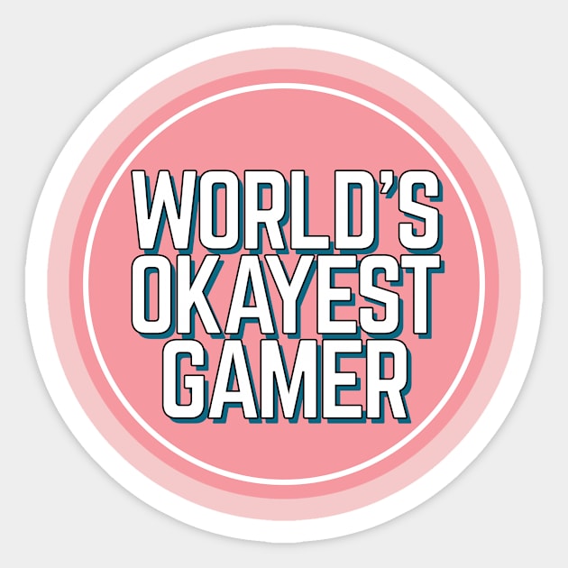 Worlds Okayest Gamer Sticker by NightField